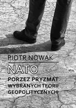 NATO poprzez pryzmat wybranych teorii geopolitycznych okładka