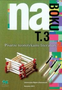 Na boku. Tom 3. Pisarze teoretykami literatury? okładka