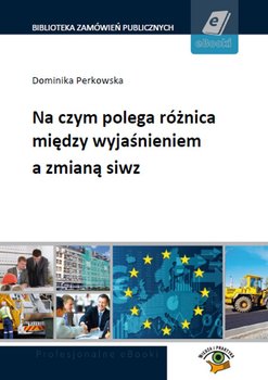 Na czym polega różnica między wyjaśnieniem a zmianą siwz okładka