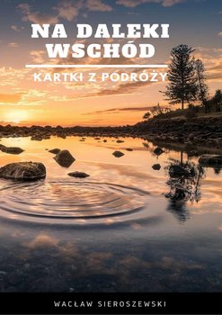 Na daleki wschód. Kartki z podróży okładka