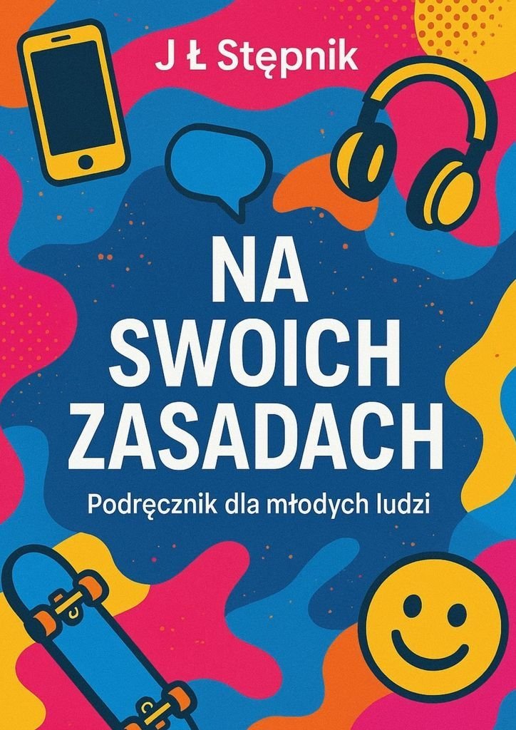 Na swoich zasadach. Podręcznik dla młodych ludzi okładka