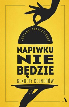 Napiwku nie będzie. Sekrety kelnerów okładka