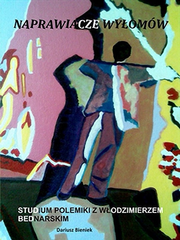 Naprawiacze Wyłomów. Studium polemiki z Włodzimierzem Bednarskim. okładka