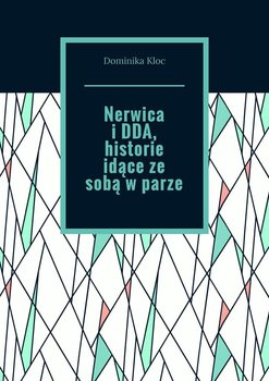Nerwica i DDA, historie idące ze sobą w parze okładka