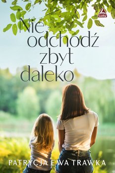 Nie odchodź zbyt daleko okładka