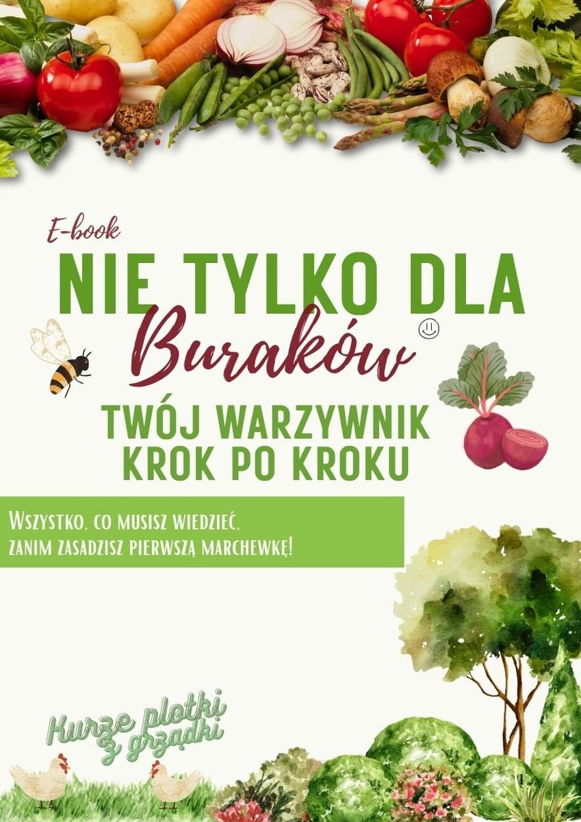 Nie tylko dla buraków. Twój warzywnik krok po kroku. okładka