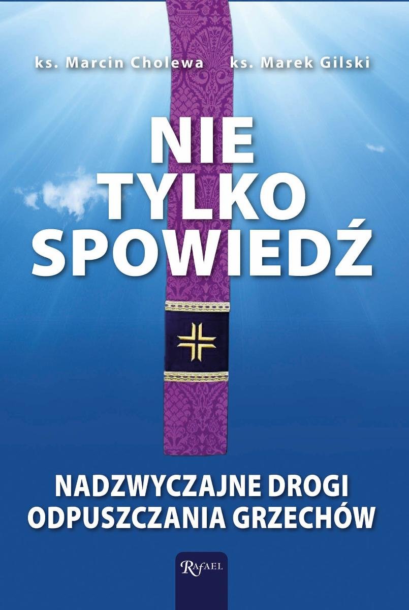 Nie tylko spowiedź. Nadzwyczajne drogi odpuszczania grzechów okładka