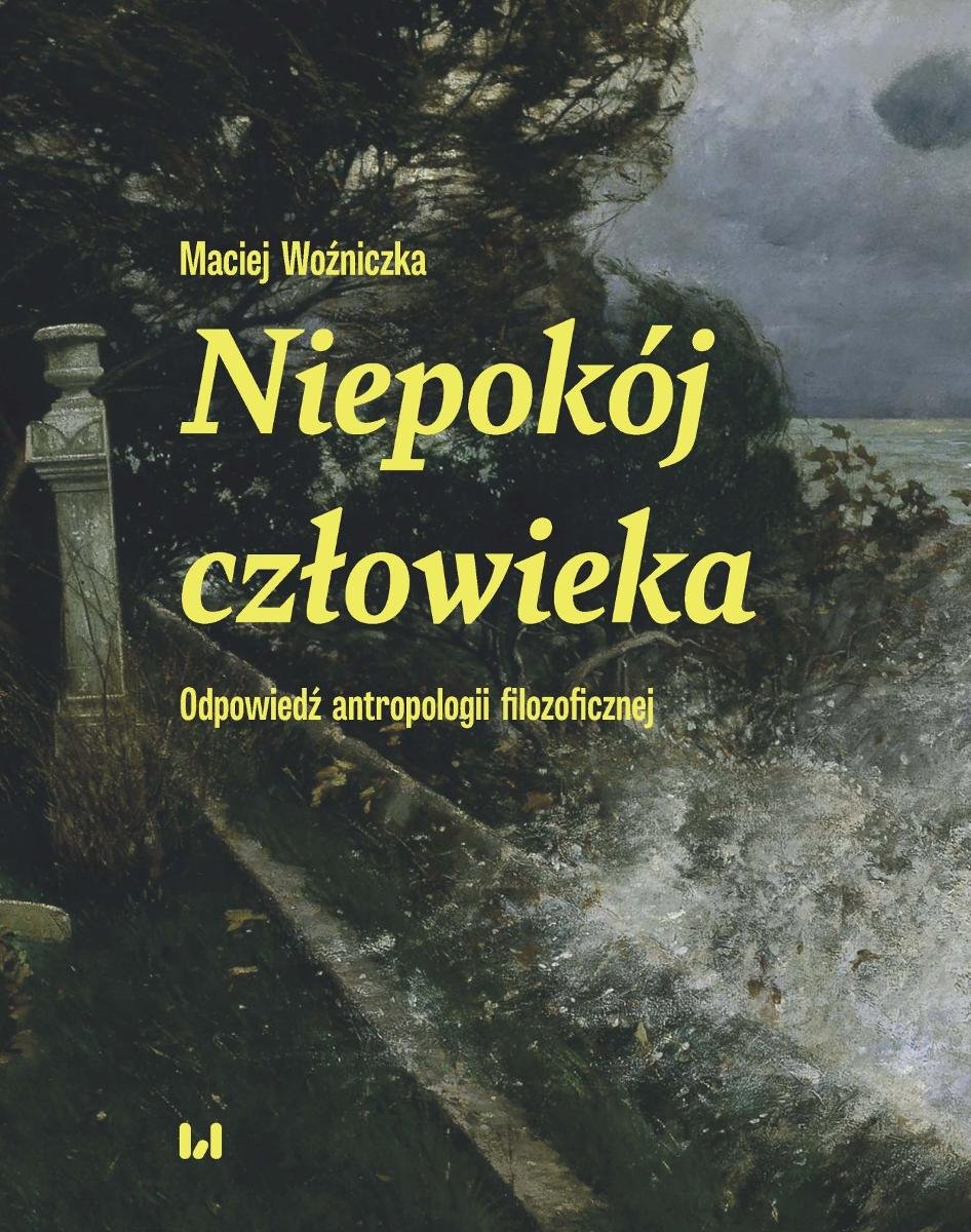 Niepokój człowieka. Odpowiedź antropologii filozoficznej okładka