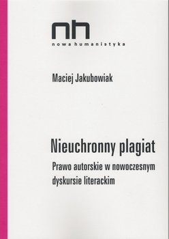 Nieuchronny plagiat. Prawo autorskie w nowoczesnym dyskursie literackim okładka