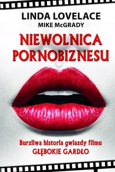 Niewolnica pornobiznesu. Burzliwa historia gwiazdy filmu Głębokie gardło okładka