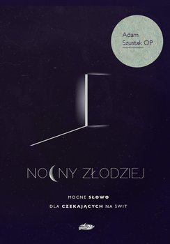 Nocny złodziej. Mocne Słowo dla czekających na świt okładka