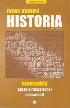 Nowa matura z historii. Konspekty. Zadania rozszerzone. Odpowiedzi okładka
