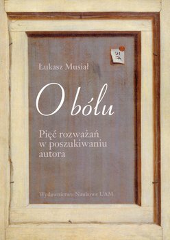 O bólu. Pięć rozważań w poszukiwaniu autora okładka