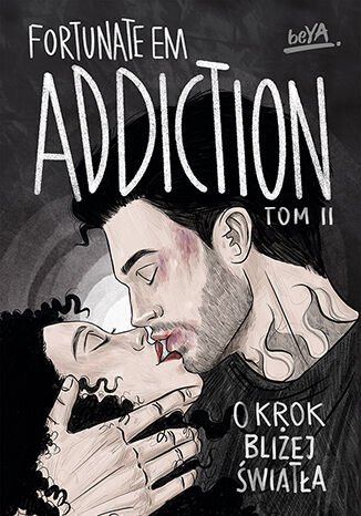 O krok bliżej światła. Addiction. Tom 2 okładka