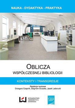 Oblicza współczesnej bibliologii. Konteksty i transgresje okładka