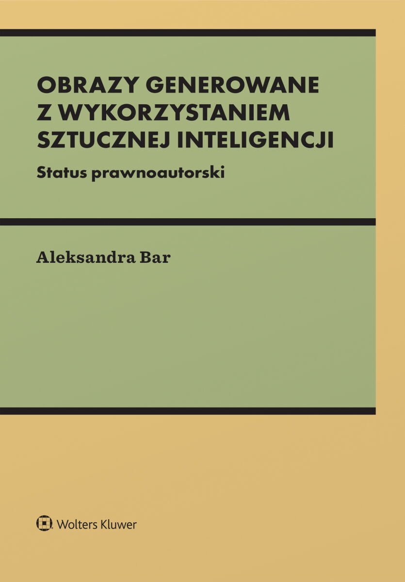 Obrazy generowane z wykorzystaniem sztucznej inteligencji. Status prawnoautorski okładka