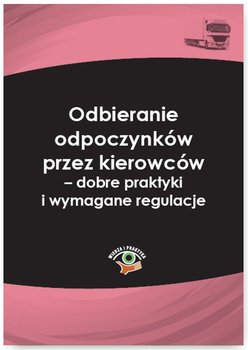 Odbieranie odpoczynków przez kierowców – dobre praktyki i wymagane regulacje okładka