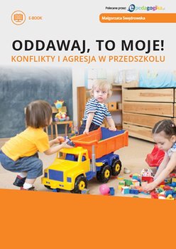 Oddawaj, to moje! Konflikty i agresja w przedszkolu okładka