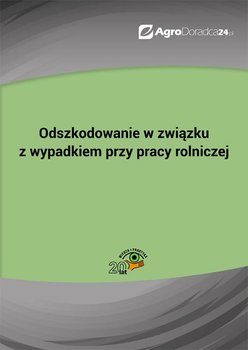 Odszkodowanie w związku z wypadkiem przy pracy rolniczej okładka