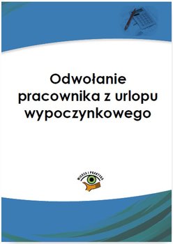 Odwołanie pracownika z urlopu wypoczynkowego okładka