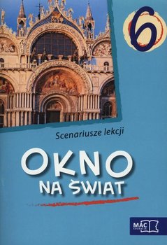 Okno na świat. Scenariusze lekcji. Klasa 6. Szkoła podstawowa okładka