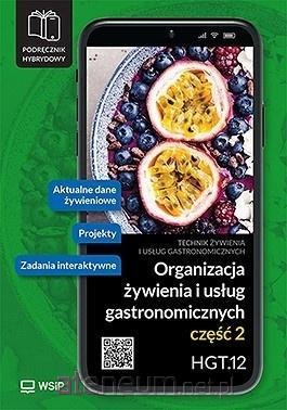 Organizacja żywienia i usług gastronomicznych Kwalifikacja HGT.12. Podręcznik do zawodu technik żywienia i usług gastronomicznych. Część 2 okładka