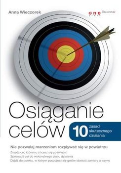 Osiąganie celów. 10 zasad skutecznego działania okładka