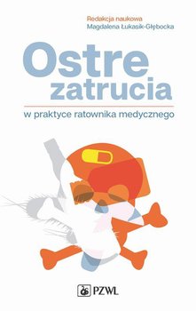 Ostre zatrucia w praktyce ratownika medycznego okładka