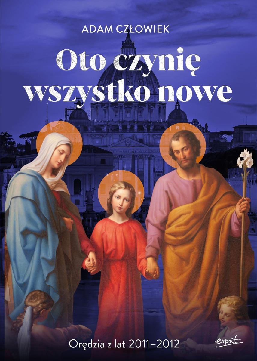 Oto czynię wszystko nowe. Orędzia z lat 2011-2012 okładka