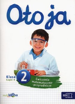 Oto ja 2. Ćwiczenia matematyczno-przyrodnicze. Szkoła podstawowa. Część 4 okładka