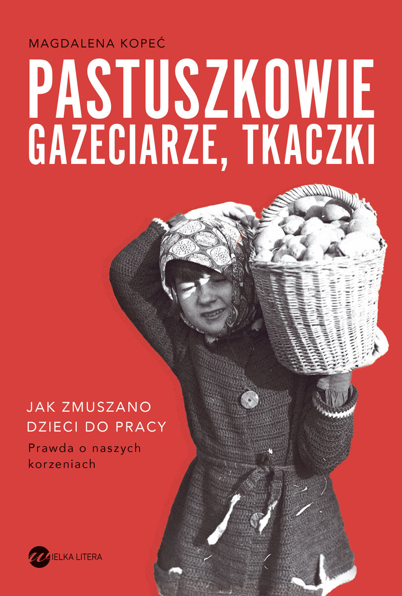 Pastuszkowie, gazeciarze, tkaczki. Jak zmuszano dzieci do pracy okładka