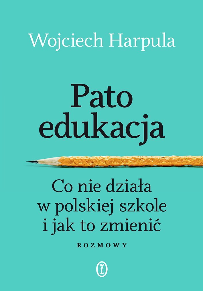 Patoedukacja. Co nie działa w polskiej szkole i jak to zmienić. Rozmowy - ebook MOBI okładka