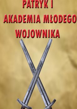 Patryk i Akademia Młodego Wojownika okładka