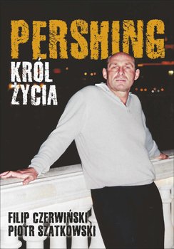 Pershing. Król życia okładka