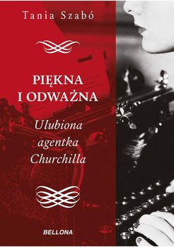 Piękna i odważna. Ulubiona agentka Churchilla okładka