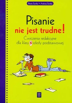 Pisanie nie jest trudne. Ćwiczenia redakcyjne dla klasy 5 szkoły podstawowej okładka