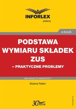 Podstawa wymiaru składek ZUS – praktyczne problemy okładka