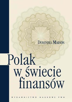 Polak w świecie finansów. O psychologicznych uwarunkowaniach zachowań ekonomicznych Polaków okładka