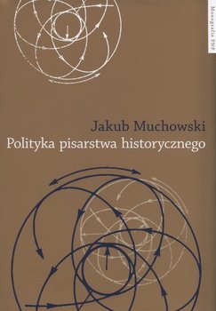 Polityka pisarstwa historycznego okładka