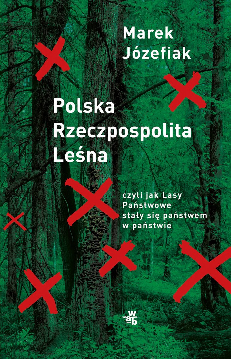 Polska Rzeczpospolita Leśna, czyli jak Lasy Państwowe stały się państwem w państwie okładka