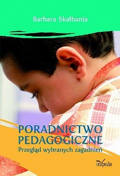 Poradnictwo Pedagogiczne. Przegląd Wybranych Zagadnień okładka