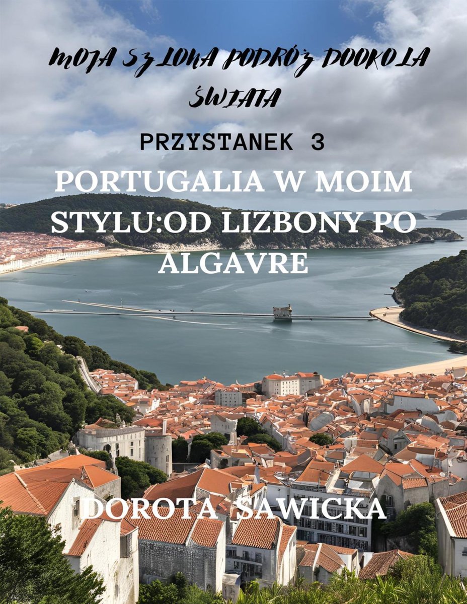 Portugalia w moim stylu: od Lizbony po Algarve okładka