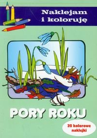 Pory roku. Naklejam i koloruję. 32 kolorowe naklejki okładka