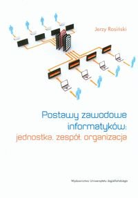Postawy zawodowe informatyków jednostka, zespół, organizacja okładka