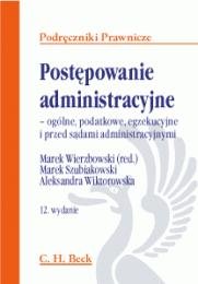 Postępowanie administracyjne - ogólne, podatkowe, egzekucyjne i przed sądami administracyjnymi okładka