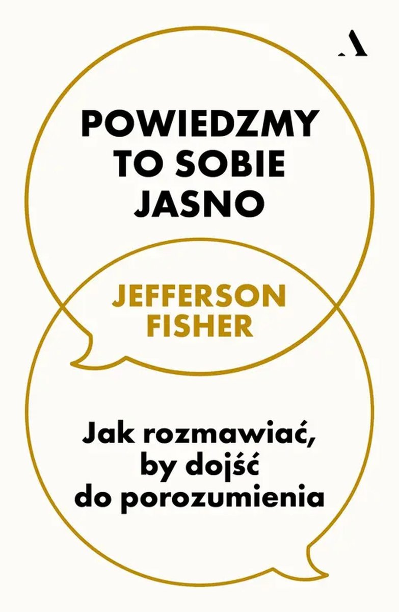 Powiedzmy to sobie jasno. Jak rozmawiać, by dojść do porozumienia okładka