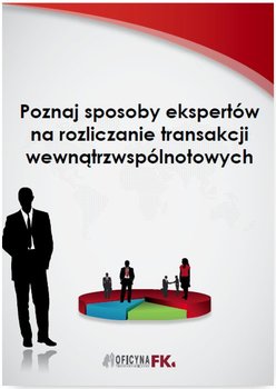 Poznaj sposoby ekspertów na rozliczanie transakcji wewnątrzwspólnotowych okładka