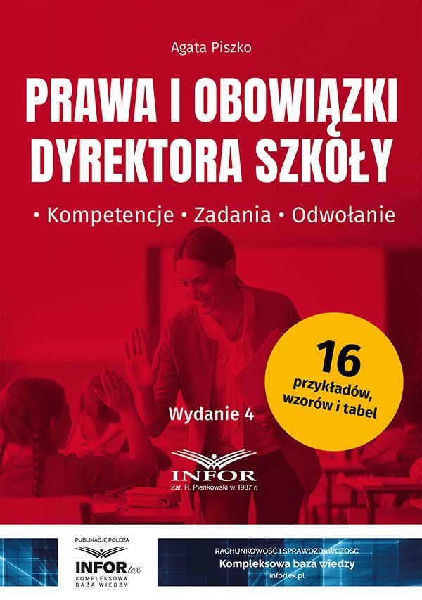 Prawa i obowiązki dyrektora szkoły. Kompetencje, zadania, odwołanie. Wydanie 4 okładka