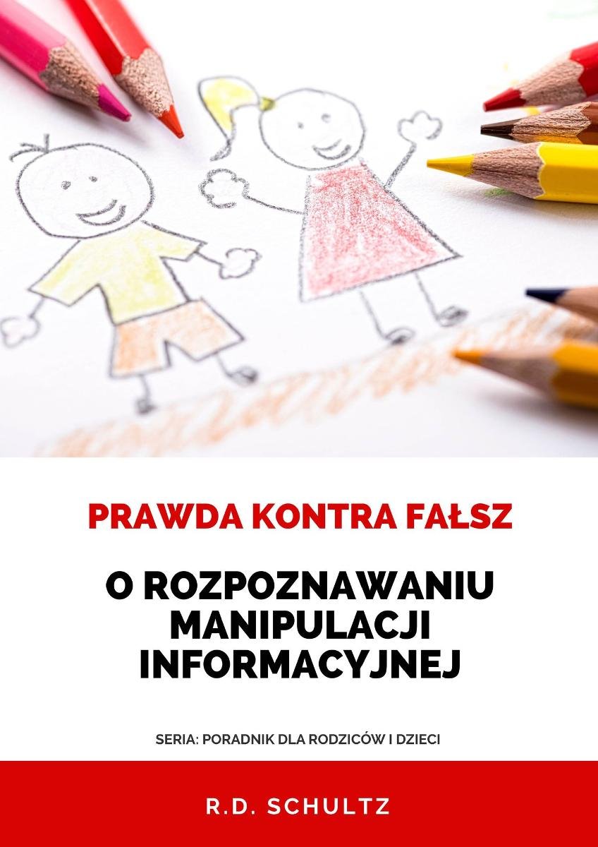 Prawda kontra fałsz. O rozpoznawaniu manipulacji informacyjnej okładka
