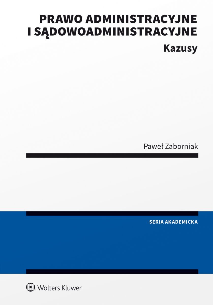 Prawo administracyjne i sądowoadministracyjne. Kazusy okładka